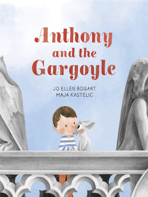 Title details for Anthony and the Gargoyle by Jo Ellen Bogart - Available